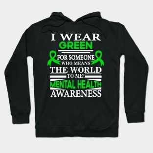 Mental Health I Wear Green for Someone Means World to Me Hoodie